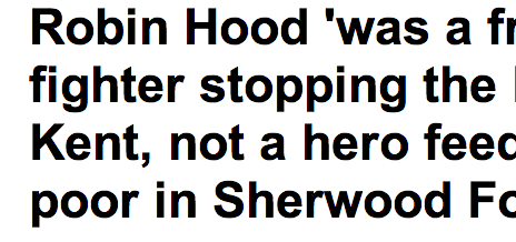 http://www.dailymail.co.uk/news/article-2291165/Robin-Hood-freedom-fighter-stopping-French-Kent-hero-feeding-poor-Sherwood-Forest.html
