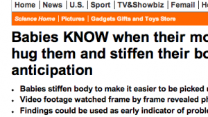 http://www.dailymail.co.uk/sciencetech/article-2348825/Babies-KNOW-mother-hug-stiffen-bodies-anticipation.html