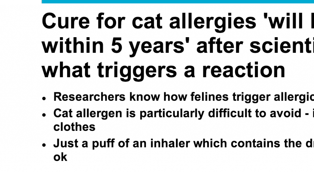 http://www.dailymail.co.uk/news/article-2377265/Cure-cat-allergies-available-5-years-scientists-work-triggers-reaction.html