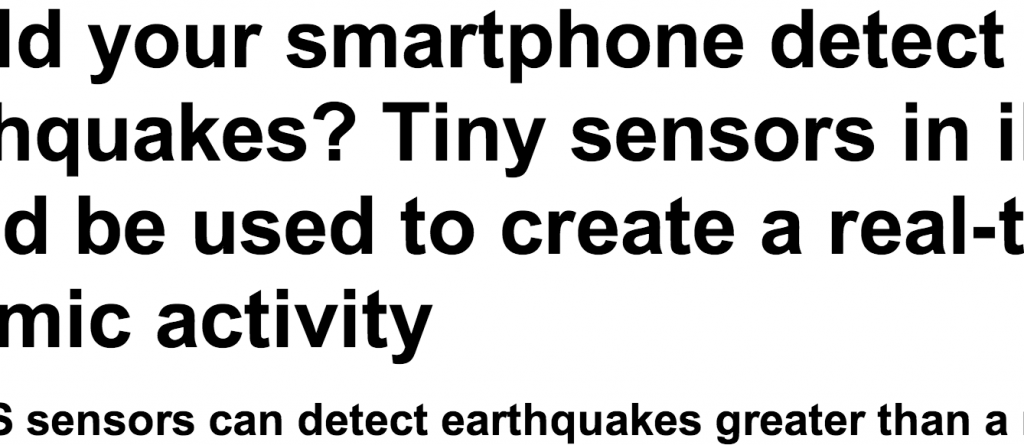 http://www.dailymail.co.uk/sciencetech/article-2438556/Could-iPhone-detect-earthquake-MEMS-sensors-create-real-time-seismic-activity-map.html