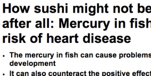 http://www.dailymail.co.uk/health/article-2513297/How-sushi-good-Mercury-fish-increase-risk-heart-disease.html