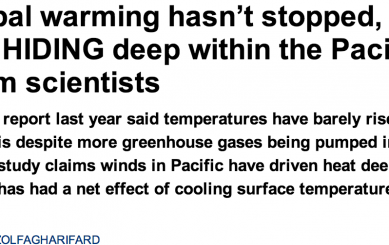 http://www.dailymail.co.uk/sciencetech/article-2556008/Global-warming-hasn-t-stopped-heats-just-HIDING-deep-Pacific-Ocean-claim-scientists.html