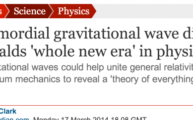 http://www.theguardian.com/science/2014/mar/17/primordial-gravitational-wave-discovery-physics-bicep