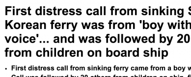 http://www.dailymail.co.uk/news/article-2610136/First-distress-call-sinking-South-Korean-ferry-boy-shaking-voice-followed-20-calls-children-board-ship.html