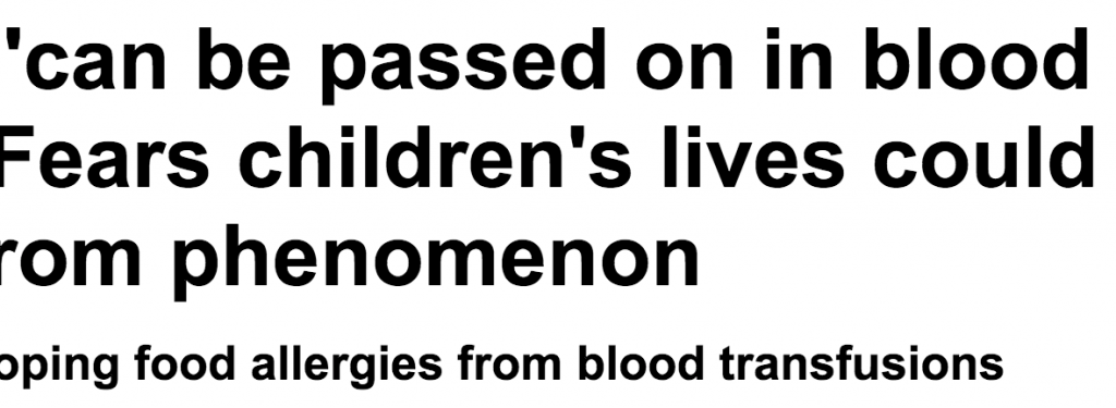 http://www.dailymail.co.uk/health/article-3029609/Food-allergies-passed-blood-transfusions-Fears-children-s-lives-risk-phenomenon.html